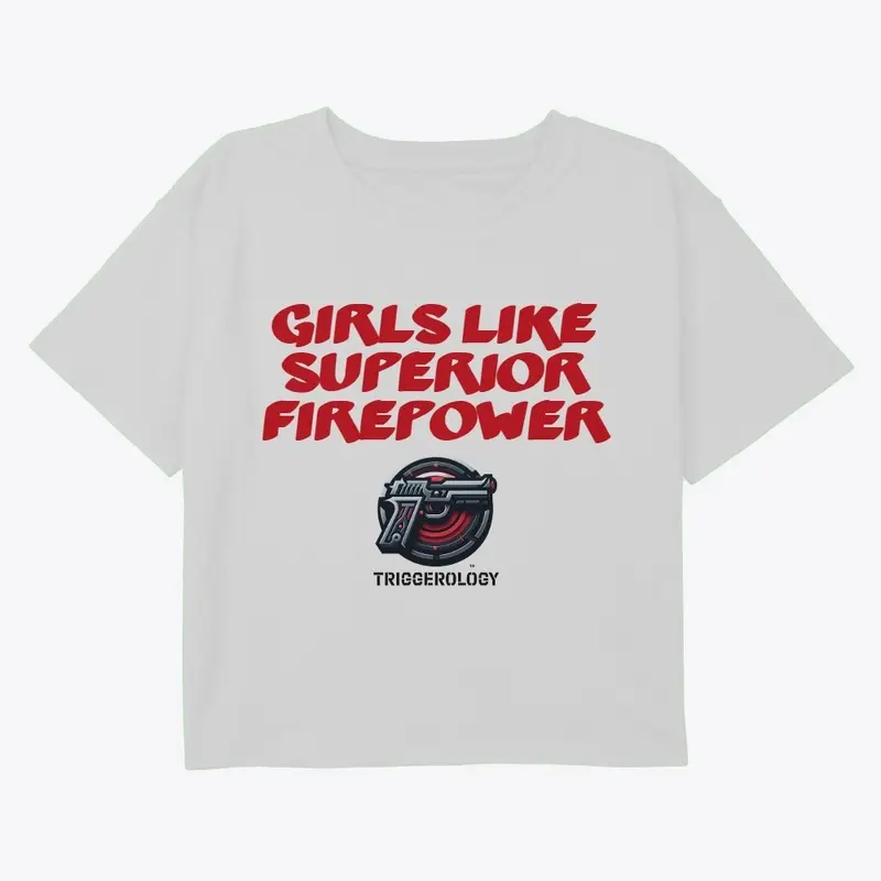 GIRLS LIKE SUPERIOR FIREPOWER